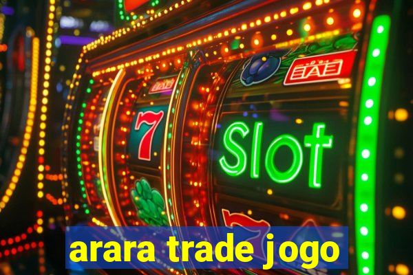 arara trade jogo